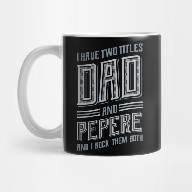 I have Two Titles Dad and Pepere by aneisha